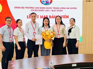 CHI BỘ DƯỢC LIỆU VÀ QUẢN LÝ KINH TẾ DƯỢC LONG TRỌNG TỔ CHỨC LỄ KẾT NẠP ĐẢNG VIÊN MỚI