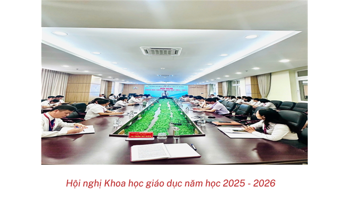Hội nghị Khoa học giáo dục năm học 2025 - 2026